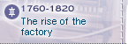 1760-1820 - The Rise of the factory
