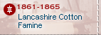 1861-1865 - Lancashire Cotton Famine